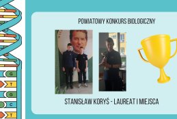 Stanisław Koryś_Powiatowy Konkurs Biologiczny_Laureat_I miejsce
